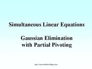 Simultaneous Linear Equations Gaussian Elimination with Partial Pivoting