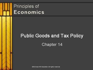 Principles of Economics Public Goods and Tax Policy