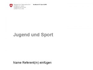 Jugend und Sport Name Referentin einfgen JugendSport das