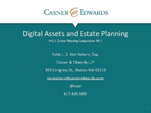 Digital Assets and Estate Planning MCLE Estate Planning