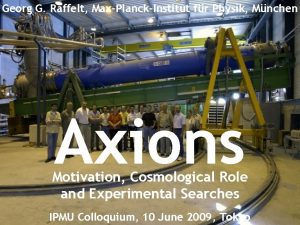 Georg G Raffelt MaxPlanckInstitut fr Physik Mnchen Axions