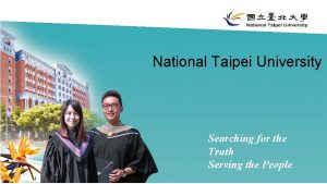 National Taipei University Searching for the Truth Serving