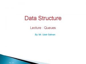 Data Structures and Algorithms Data Structure Lecture Queues