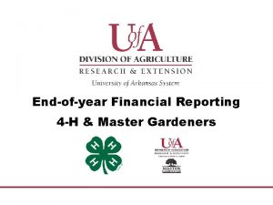 Endofyear Financial Reporting 4 H Master Gardeners Purpose