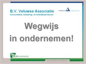 B V Veluwse Associatie Accountants belasting en bedrijfsadviseurs