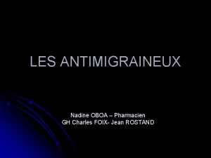 LES ANTIMIGRAINEUX Nadine OBOA Pharmacien GH Charles FOIX