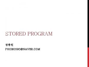 STORED PROGRAM PHOBOS 90NAVER COM v Stored Program