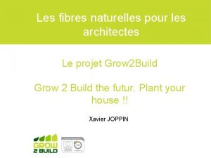 Les fibres naturelles pour les architectes Le projet