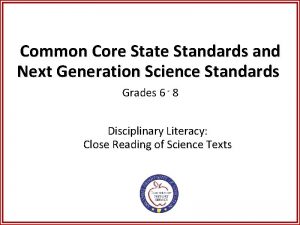 Common Core State Standards and Next Generation Science