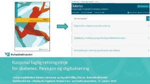 Nasjonal faglig retningslinje for diabetes Revisjon og digitalisering