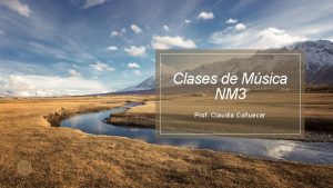Clases de Msica NM 3 Prof Claudia Couecar