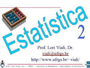 Prof Lor Viali Dr vialiufrgs br http www