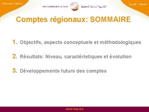 Comptes rgionaux SOMMAIRE 1 Objectifs aspects conceptuels et
