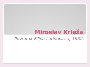 Miroslav Krlea Povratak Filipa Latinovicza 1932 Gospoda Glembajevi