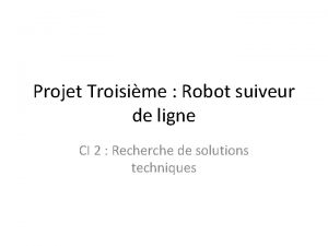 Projet Troisime Robot suiveur de ligne CI 2