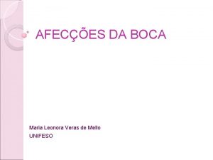 AFECES DA BOCA Maria Leonora Veras de Mello