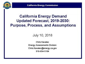 California Energy Commission California Energy Demand Updated Forecast