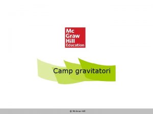 Camp gravitatori Mc GrawHill Camp gravitatori Camps fsics