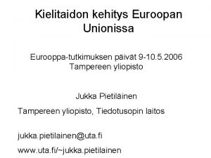 Kielitaidon kehitys Euroopan Unionissa Eurooppatutkimuksen pivt 9 10