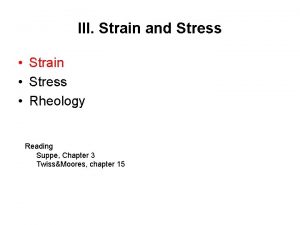 III Strain and Stress Strain Stress Rheology Reading