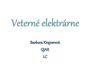 Vetern elektrrne Barbora Krajcerov GJAR I C o