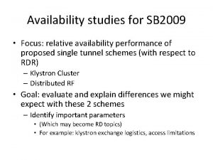 Availability studies for SB 2009 Focus relative availability
