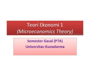 Teori Ekonomi 1 Microeconomics Theory Semester Gasal PTA