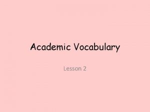 Academic Vocabulary Lesson 2 retort speculate candid verify