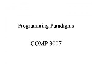 Programming Paradigms COMP 3007 Overview Introductions Course Logistics