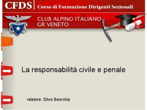 La responsabilit civile e penale relatore Silvio Beorchia