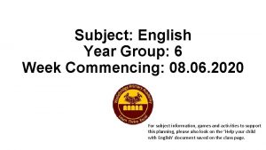 Subject English Year Group 6 Week Commencing 08