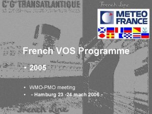 French VOS Programme 2005 WMOPMO meeting Hamburg 23