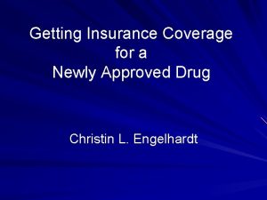 Getting Insurance Coverage for a Newly Approved Drug