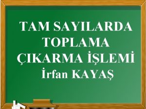 TAM SAYILARDA TOPLAMA IKARMA LEM rfan KAYA Negatif