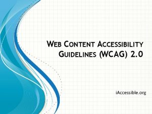 WEB CONTENT ACCESSIBILITY GUIDELINES WCAG 2 0 i