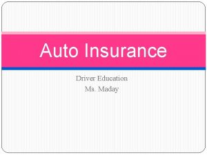 Auto Insurance Driver Education Ms Maday Auto Insurance