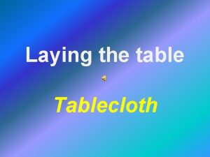Laying the table cloth