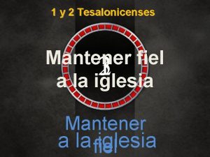 1 y 2 Tesalonicenses Mantener fiel 1 2