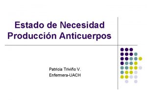 Estado de Necesidad Produccin Anticuerpos Patricia Trivio V