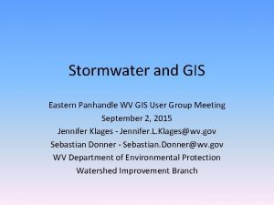 Stormwater and GIS Eastern Panhandle WV GIS User
