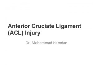Anterior Cruciate Ligament ACL Injury Dr Mohammad Hamdan