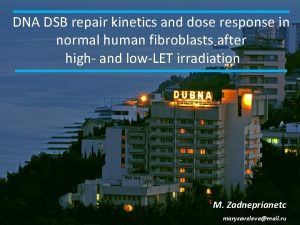 DNA DSB repair kinetics and dose response in