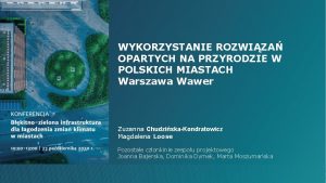 WYKORZYSTANIE ROZWIZA OPARTYCH NA PRZYRODZIE W POLSKICH MIASTACH