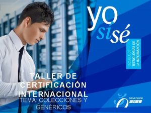 TALLER DE CERTIFICACIN INTERNACIONAL TEMA COLECCIONES Y GENRICOS