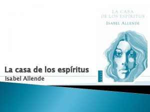 La casa de los espritus Isabel Allende Estructura