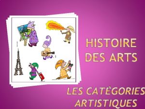 HISTOIRE DES ARTS LES CATGORIES ARTISTIQUES les lphants