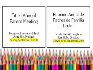 Title I Annual Parent Meeting Reunin Anual de