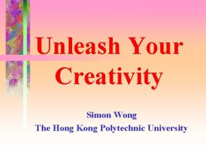 Unleash Your Creativity Simon Wong The Hong Kong