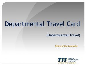 Departmental Travel Card Departmental Travel Office of the