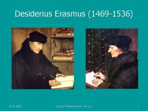 Desiderius Erasmus 1469 1536 20 5 2007 cursus